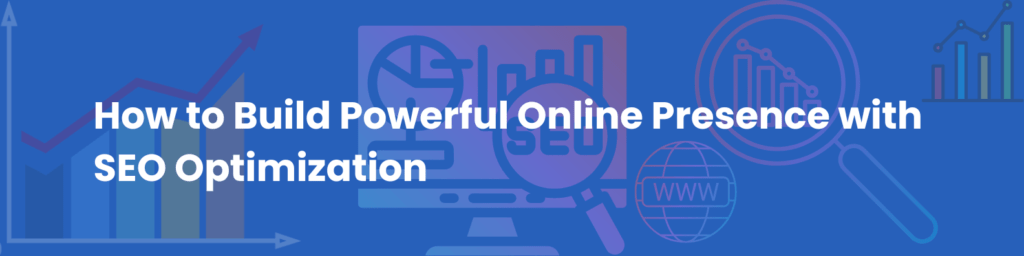 Build Powerful Online Presence with SEO Optimization at weavelinx