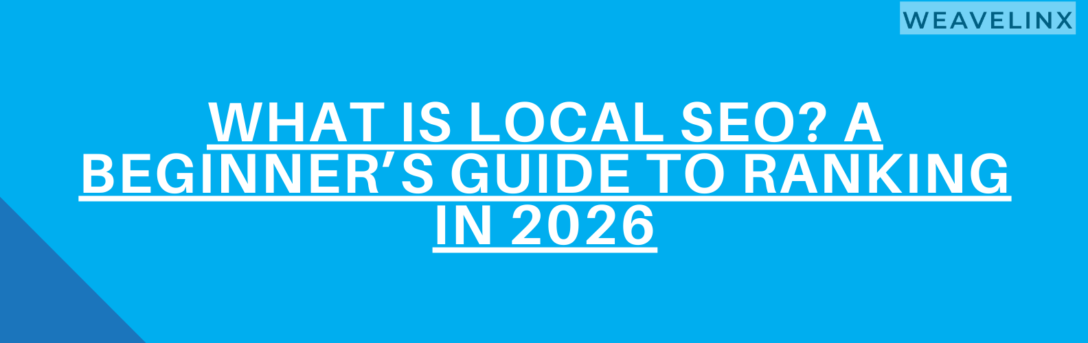 What is Local SEO? A Beginner’s Guide to Ranking in 2026