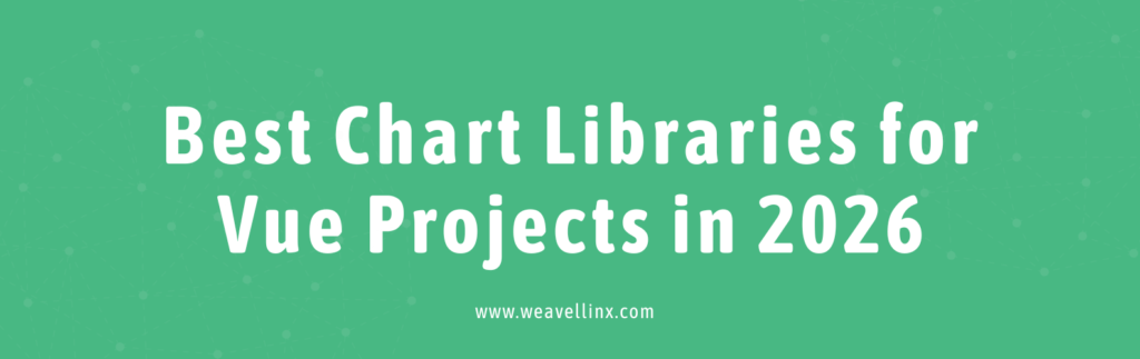 Best Chart Libraries for Vue Projects in 2026
