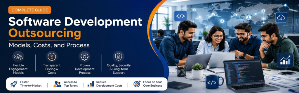Software Development Outsourcing Guide | Models, Costs, and Process